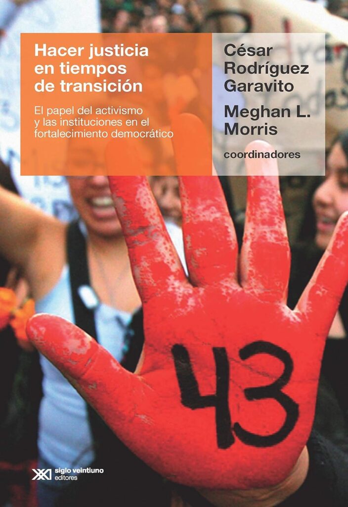 Hacer Justicia En Tiempos De Transición : El Papel Del Activismo Y Las