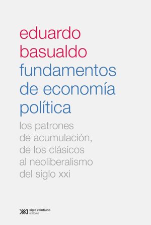 Fundamentos De Economía Política : Los Patrones De Acumulación , De Lo