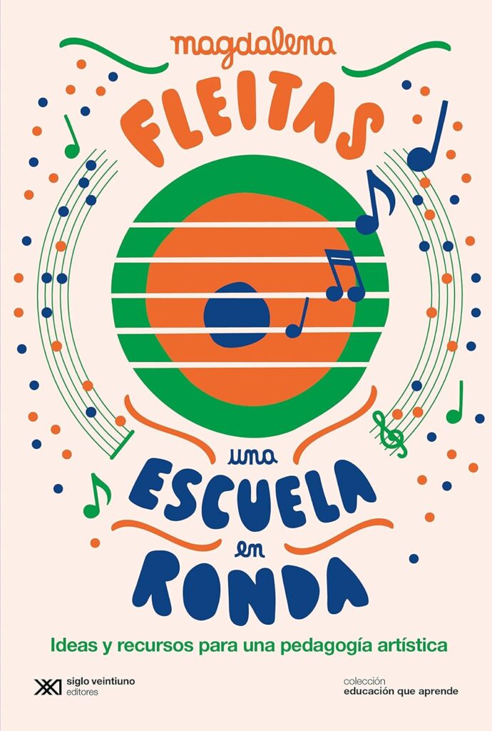 Una Escuela En Ronda : Ideas Y Recursos Para Una Pedagogía Artística