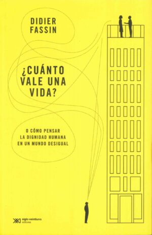 Cuánto vale una vida? : o como pensar la dignidad humana en un mundo d