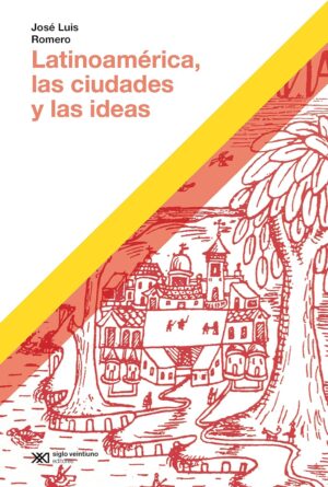Latinoamérica, Las Ciudades Y Las Ideas (Edición 2023)
