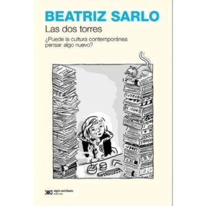 Las Dos Torres : ¿Puede La Cultura Contemporánea Pensar Algo Nuevo?