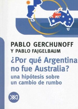 Por que Argentina no Fue Australia?: Una hipótesis sobre un cambio de