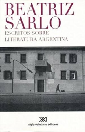Escritos sobre literatura Argentina