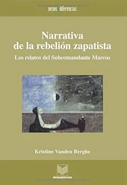 Narrativa De La Rebelión Zapatista : Los Relatos Del Subcomandante Mar