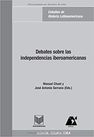 Debates Sobre Las Independencias Iberoamericanas