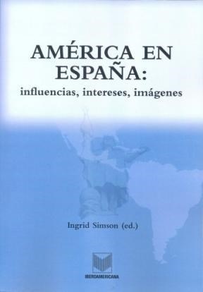 América En España: Influencias, Intereses, Imágenes