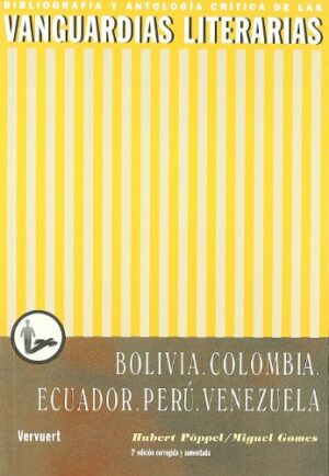 Vanguardias Literarias : Bolivia. Colombia. Ecuador. Perú.: