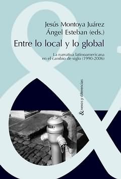 Entre Lo Local Y Lo Global: La Narrativa Latinoamericana En El Cambio.