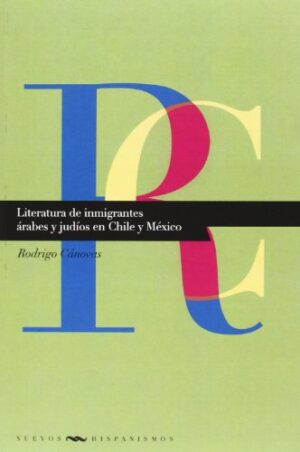 Literatura De Inmigrantes Árabes Y Judíos En Chile Y México
