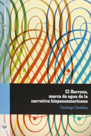 Barroco, Marca De Agua De La Narrativa Hispanoamericana