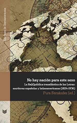 No Hay Nación Para Este Sexo : La Re(D)Publica Transatlántica De Las L