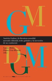 América Latina Y Literatura Mundial: Mercado Editorial, Redes Globales