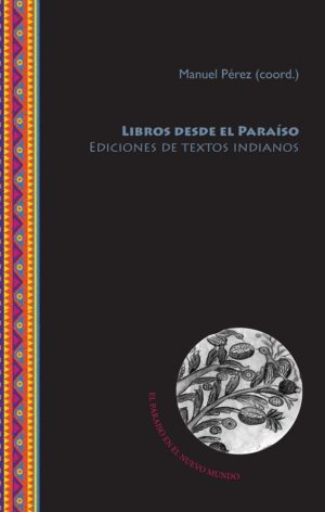 Libros Desde El Paraíso : Ediciones De Textos Indianos