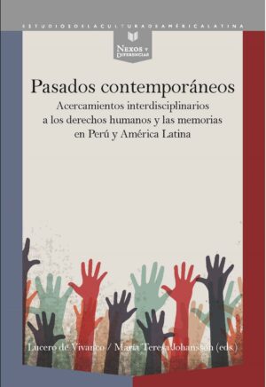 Pasados Contemporáneos : Acercamientos Interdisciplinarios A Los Derec
