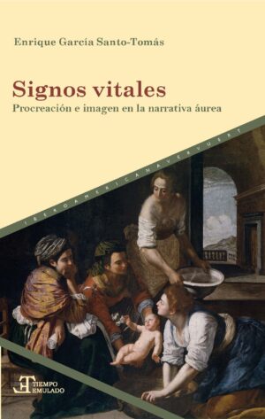 Signos Vitales : Procreación E Imagen En La Narrativa Aurea