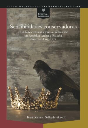 Sensibilidades Conservadoras: El Debate Cultural Sobre La Civilización
