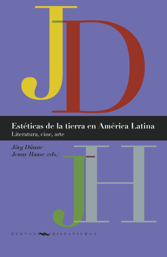 Estéticas de la tierra en América Latina: Literatura, cine, arte