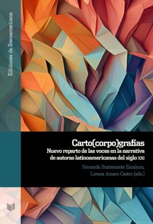Carto(Corpo)Grafías : Nuevo Reparto De Las Voces En La Narrativa De Au