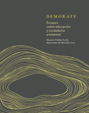 Demórate : ensayos sobre educación y ciudadanía ambiental