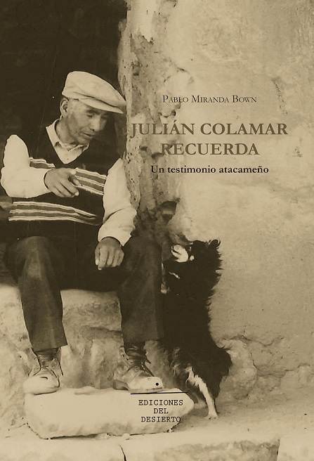 Julián Colamar Recuerda : Un Testimonio Atacameño