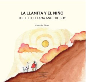 La Llamita Y El Niño = The Little Llama And The Boy