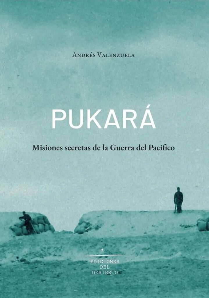 Pukara : Misiones Secretas De La Guerra Del Pacifico