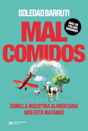 Mal comidos: como la industria alimentaria nos está matando