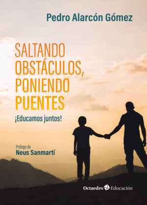Saltando obstáculos, poniendo puentes : ¡educamos juntos!