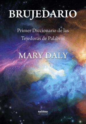 Brujedario : primer diccionario de las tejedoras de palabras