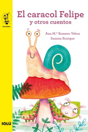 El caracol Felipe : y otros cuentos