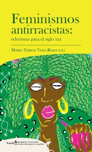 Feminismos antirracistas : relecturas para el siglo xxi