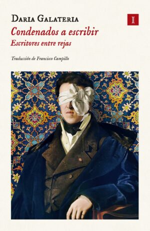 Condenados a escribir : escritores entre rejas