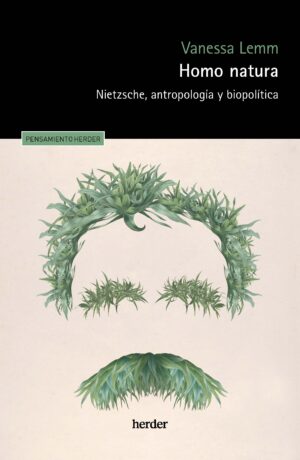 Homo natura : Nietzsche, antropología y biopolitica
