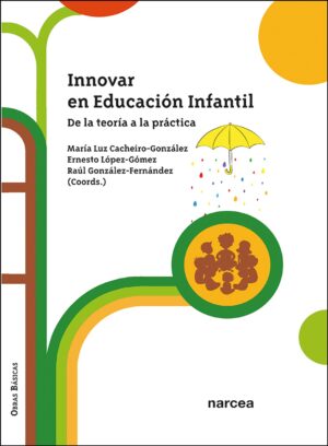 Innovar en educación infantil : de la teoría a la practica