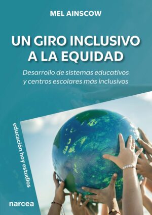 Un giro inclusivo a la equidad : desarrollo de sistemas educativos y c