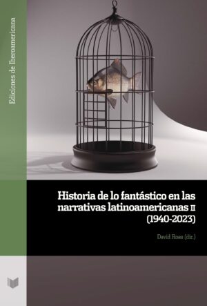 Historia de lo fantástico en las narrativas latinoamericanas, II (1940