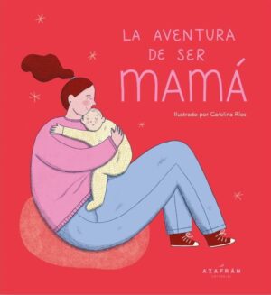La aventura de ser mamá