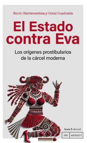 El estado contra Eva : los orígenes puteros del estado moderno