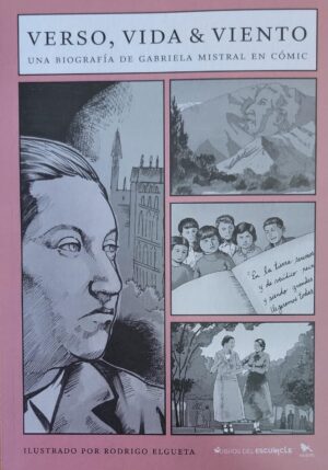 Verso, vida & viento : una biografía de Gabriela Mistral en cómic