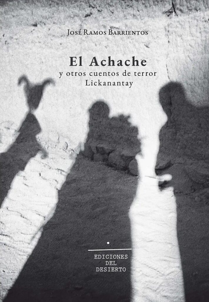 El Achache y otros cuentos de terror : Lickanantay