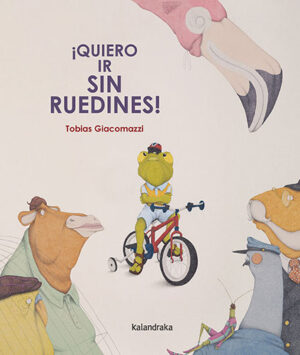 Quiero ir sin ruedines!