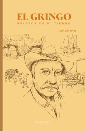 El gringo : relatos de mi tierra