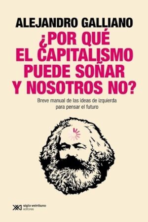 Por qué el capitalismo puede soñar y nosotros no?