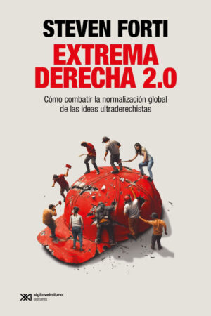 Extrema derecha 2.0 : como combatir la normalización global de las ide