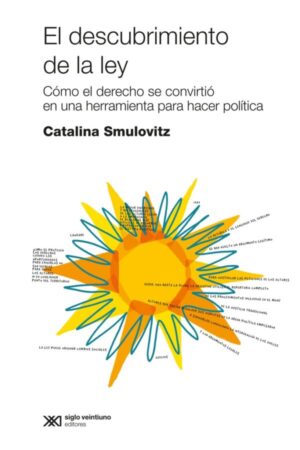 El descubrimiento de la ley : como el derecho se convirtió en una her