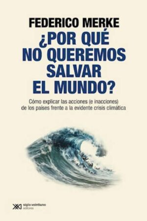 Por qué no queremos salvar el mundo?