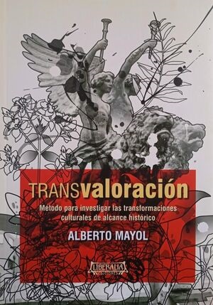 Transvaloración : método para investigar las transformaciones culturales de alcance histórico
