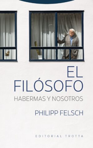 El filósofo : Habermas y nosotros