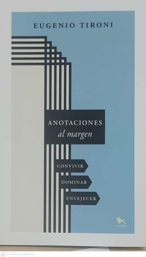 Anotaciones al margen : convivir, dominar, envejecer